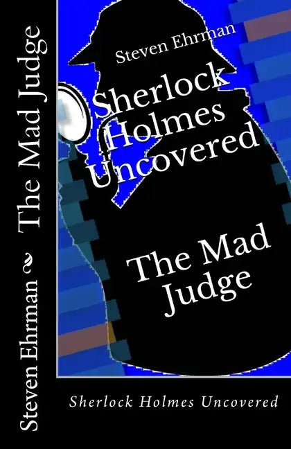 The Mad Judge: Sherlock Holmes Uncovered - Paperback