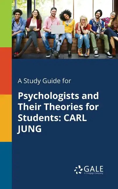 A Study Guide for Psychologists and Their Theories for Students: Carl Jung - Paperback