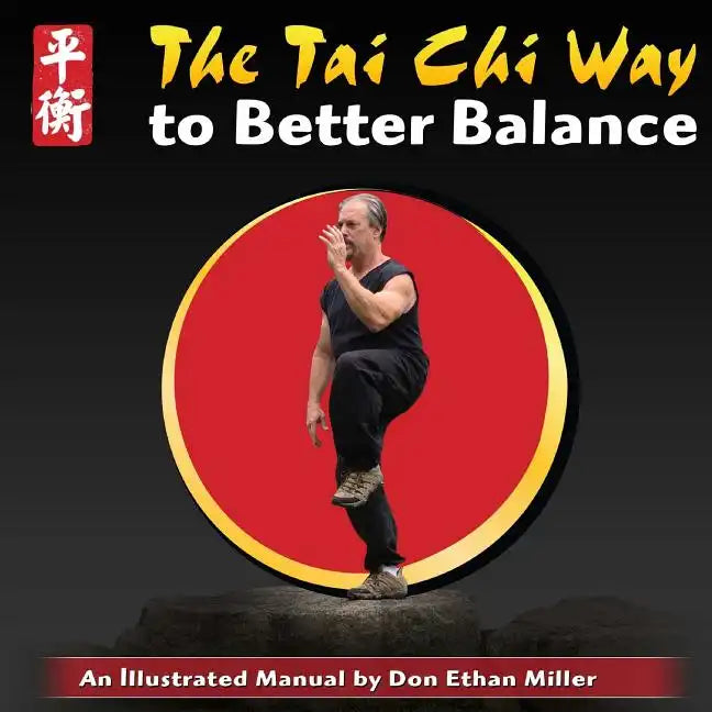 The Tai Chi Way to Better Balance: An Illustrated Manual - Paperback