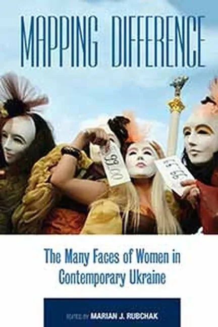 Mapping Difference: The Many Faces of Women in Contemporary Ukraine - Paperback