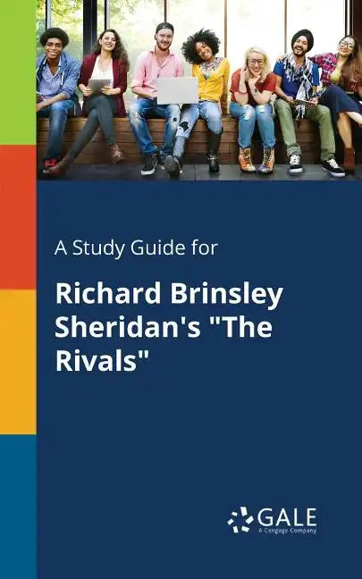 A Study Guide for Richard Brinsley Sheridan's "The Rivals" - Paperback