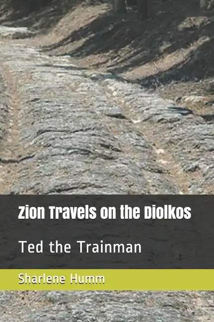 Zion Travels on the Diolkos: Ted the Trainman - Paperback