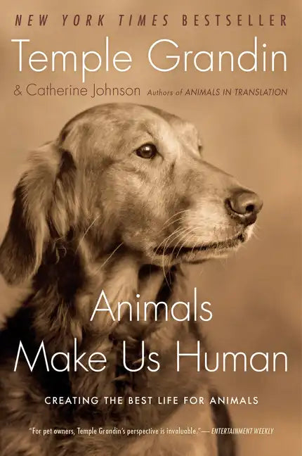Animals Make Us Human: Creating the Best Life for Animals - Paperback