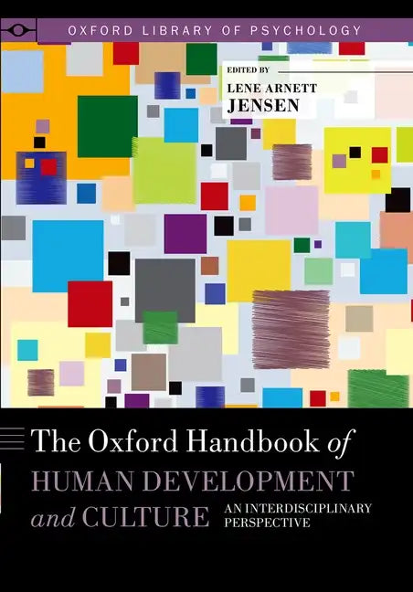 Oxford Handbook of Human Development and Culture: An Interdisciplinary Perspective - Paperback
