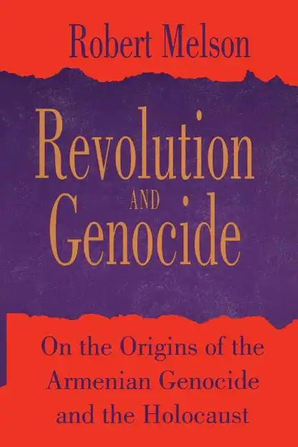 Revolution and Genocide: On the Origins of the Armenian Genocide and the Holocaust - Paperback