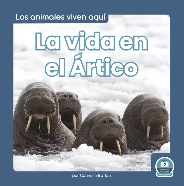 La Vida En El Ártico (Life in the Arctic) - Paperback