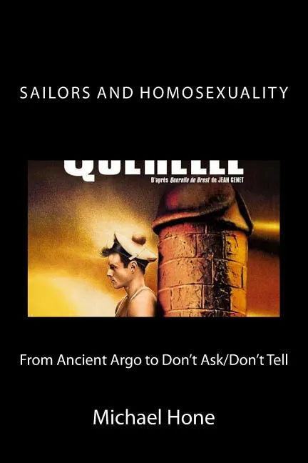 Sailors and Homosexuality: From Ancient Argo to Don't Ask/Don't Tell - Paperback