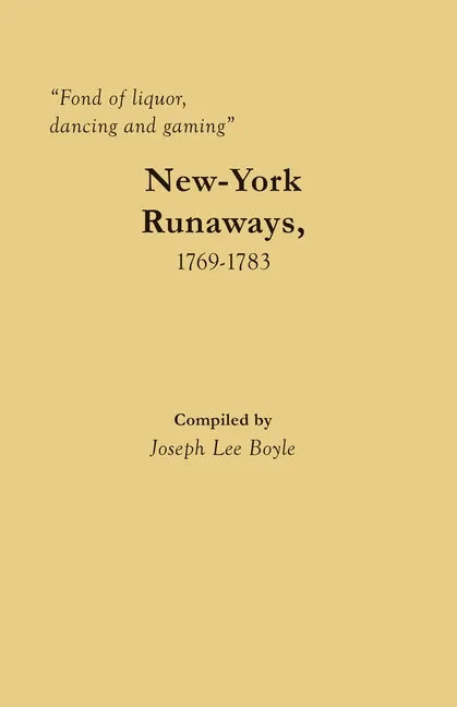 "Fond of liquor, dancing and gaming": New-York Runaways, 1769-1783 - Paperback