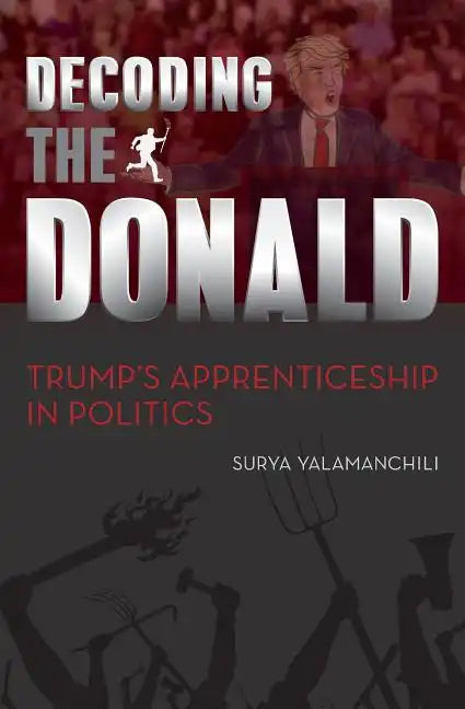 Decoding the Donald: Trump's Apprenticeshp in Politics - Paperback