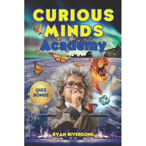 Curious Minds Academy: Incredible Facts for Smart Kids - Paperback