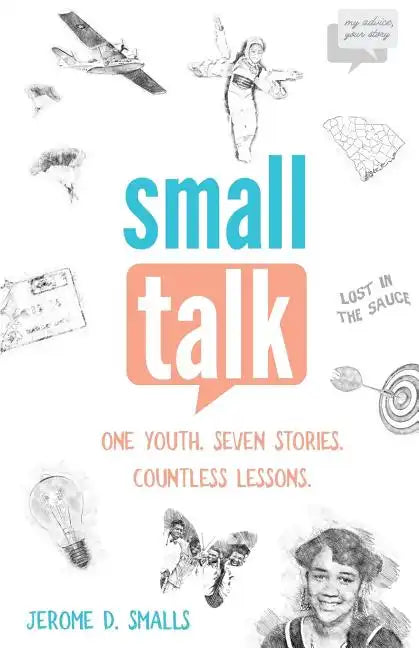 Small Talk: One Youth. Seven Stories. Countless Lessons. - Paperback