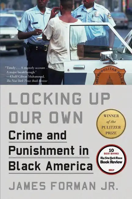 Locking Up Our Own: Crime and Punishment in Black America - Paperback