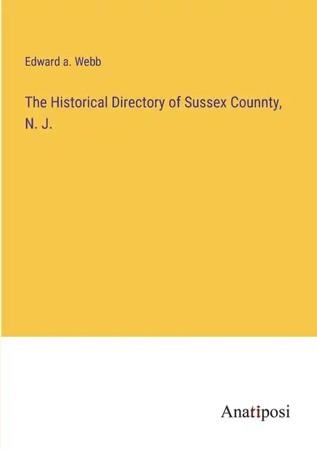 The Historical Directory of Sussex Counnty, N. J. - Paperback