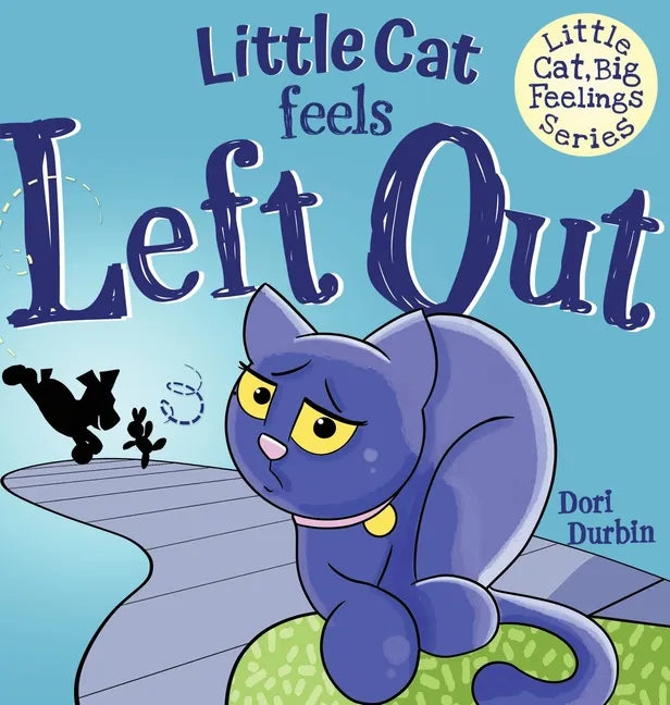 Little Cat Feels Left Out - Hardcover