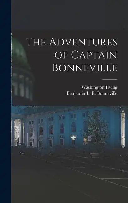 The Adventures of Captain Bonneville - Hardcover