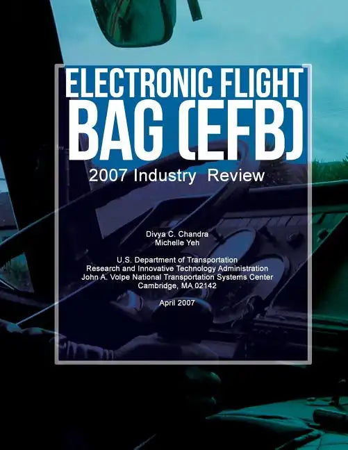 Electronic Flight Bag (EFB): 2007 Industry Review - Paperback