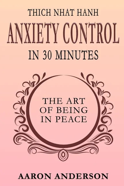 Thich Nhat Hahn Anxiety Control in 30 Minutes - Paperback