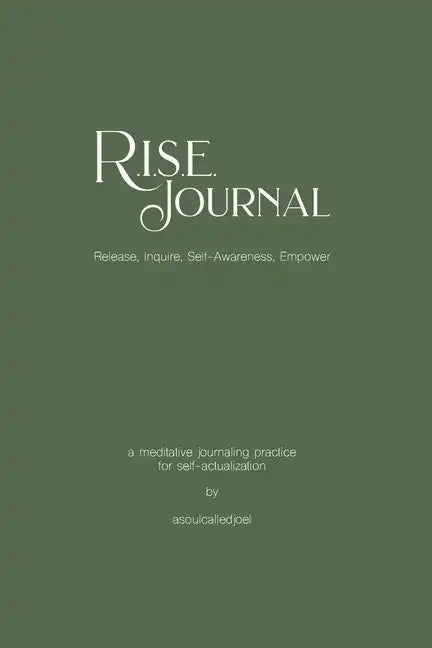 R.I.S.E. Journal: A Meditative Journaling Practice for Self-Actualization - Paperback