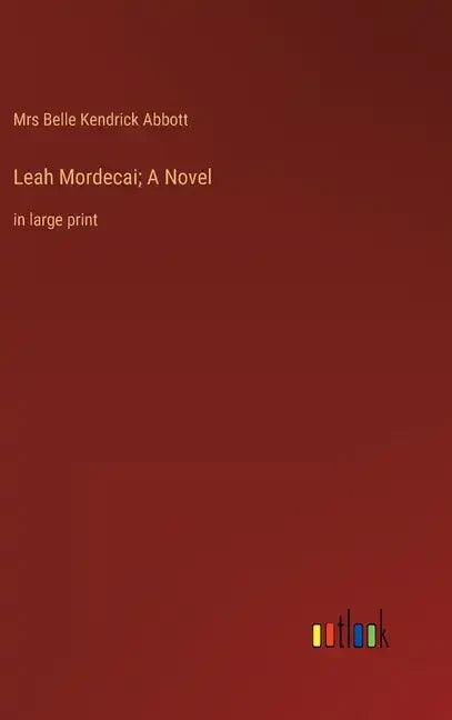 Leah Mordecai; A Novel: in large print - Hardcover