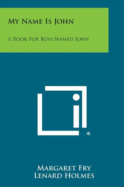 My Name Is John: A Book for Boys Named John - Paperback