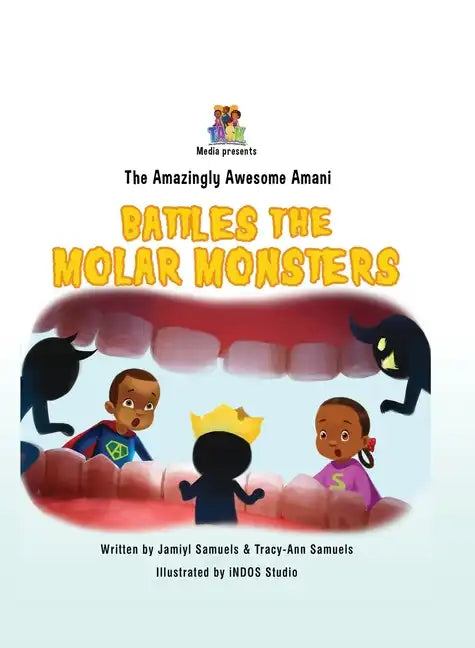 The Amazingly Awesome Amani Battles the Molar Monsters (BCBW edition) - Hardcover