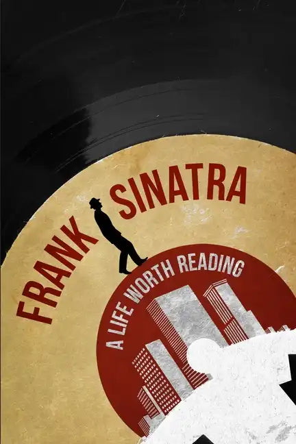 Frank Sinatra: A Life Worth Reading - Paperback