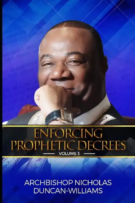 Enforcing Prophetic Decrees: Volume 3 - Paperback