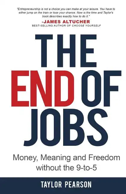 The End of Jobs: Money, Meaning and Freedom Without the 9-to-5 - Paperback