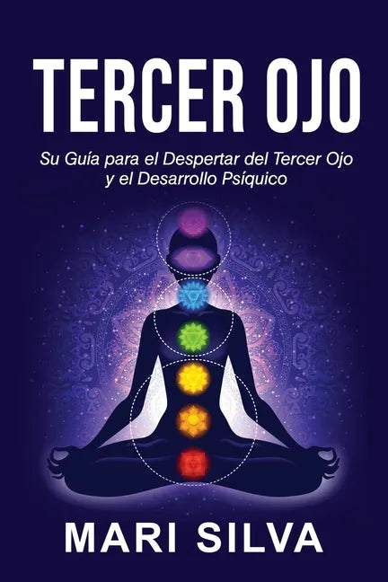 Tercer Ojo: Su guía para el despertar del tercer ojo y el desarrollo psíquico - Paperback