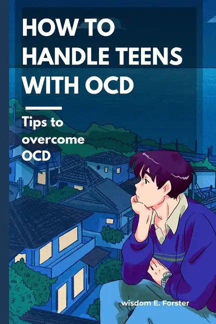 How to handle teens with OCD: Tips to overcome OCD - Paperback