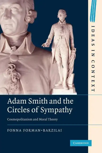 Adam Smith and the Circles of Sympathy: Cosmopolitanism and Moral Theory - Paperback