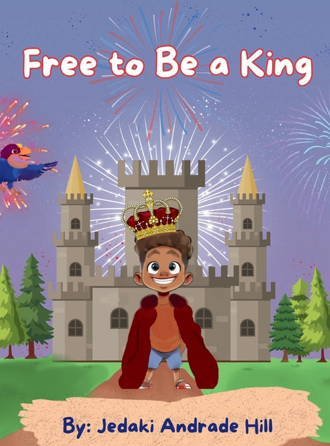 Free to Be a King - Hardcover