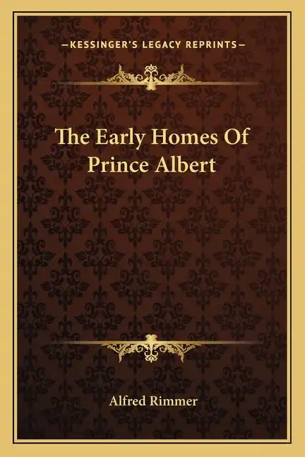 The Early Homes of Prince Albert - Paperback
