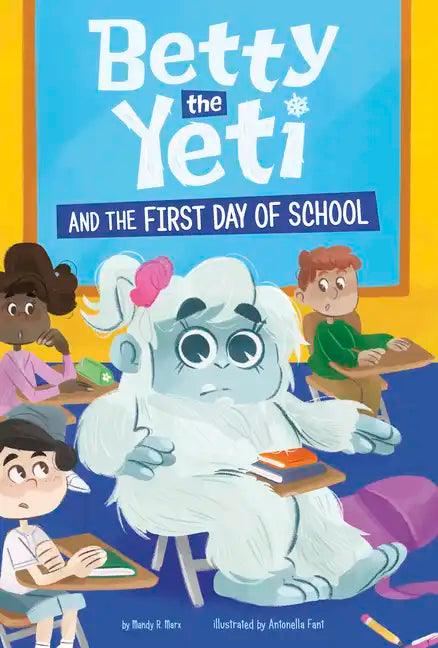 Betty the Yeti and the First Day of School - Hardcover