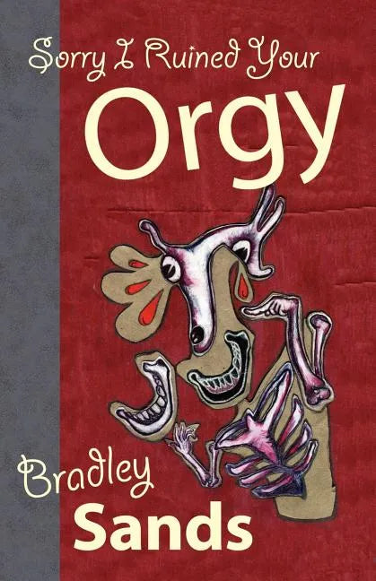 Sorry I Ruined Your Orgy - Paperback