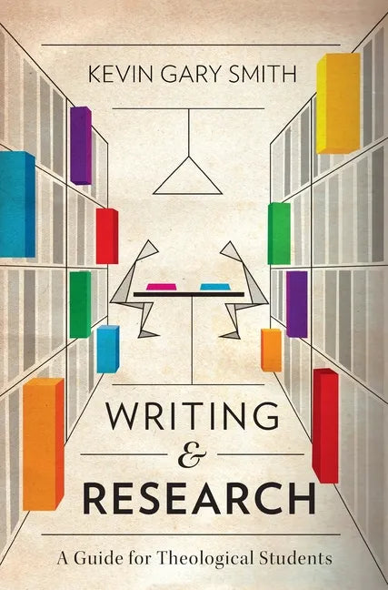 Writing and Research: A Guide for Theological Students - Hardcover