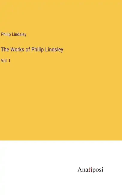 The Works of Philip Lindsley: Vol. I - Hardcover
