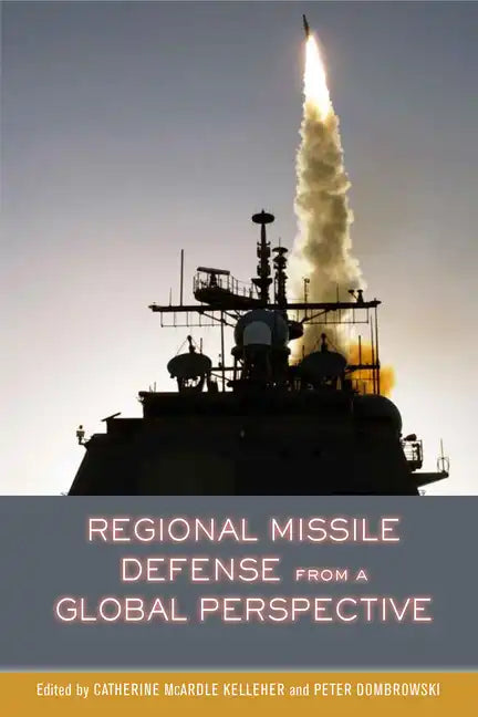 Regional Missile Defense from a Global Perspective - Paperback