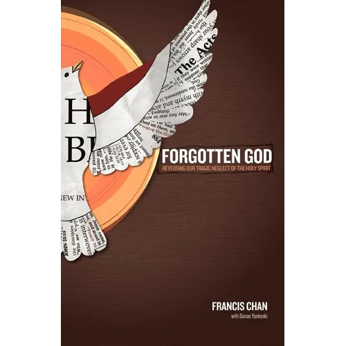 Forgotten God: Reversing Our Tragic Neglect of the Holy Spirit - Paperback