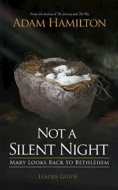 Not a Silent Night Leader Guide: Mary Looks Back to Bethlehem - Paperback