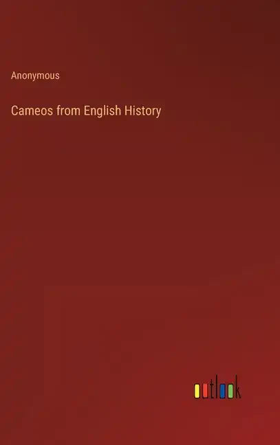 Cameos from English History - Hardcover