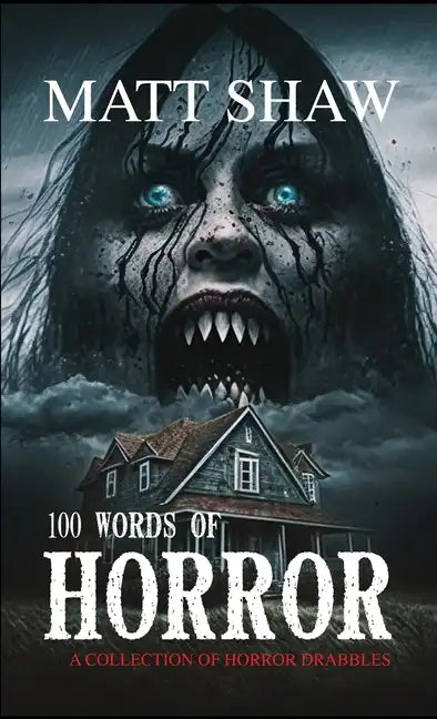 100 Words of Horror: A Collection of Horror Drabbles - Paperback