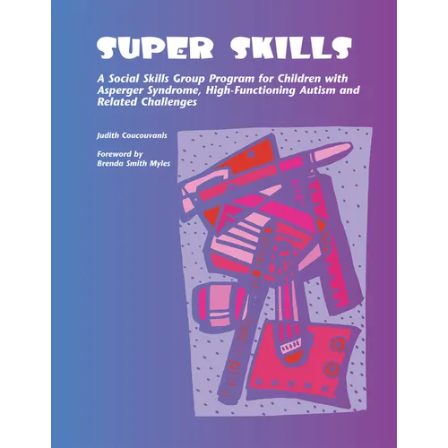 Super Skills: A Social Skills Group Program for Children with Asperger Syndrome, High-Functioning Autism and Related Disorders - Paperback