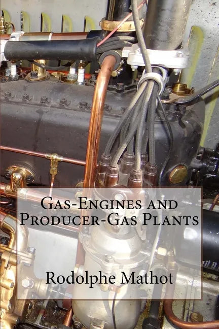 Gas-Engines and Producer-Gas Plants - Paperback
