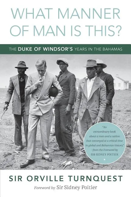 What Manner of Man Is This?: The Duke of Windsor's Years in The Bahamas - Paperback