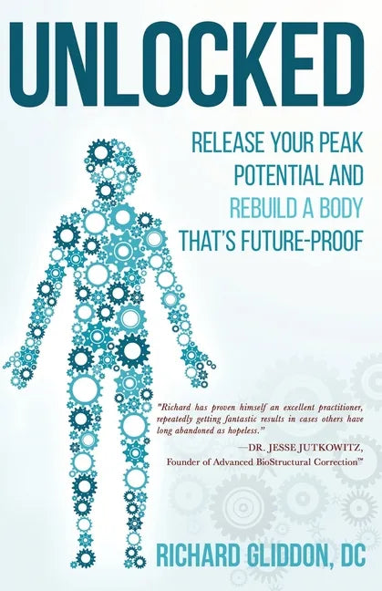 Unlocked: Release Your Peak Potential and Rebuild a Body that's Future-Proof - Paperback