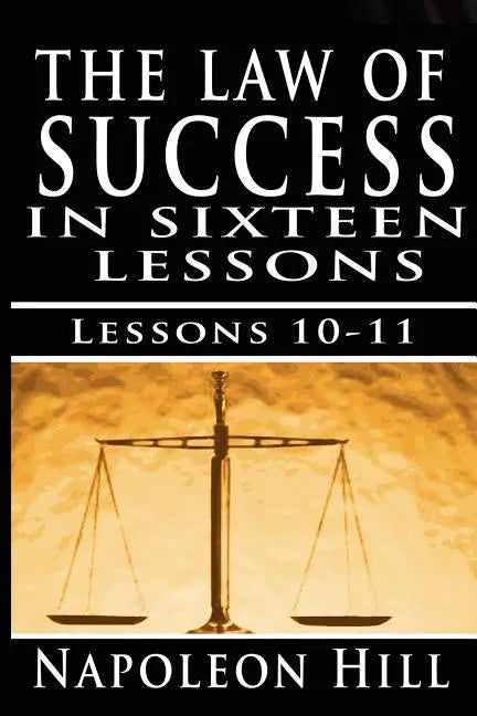 The Law of Success, Volume X & XI: Pleasing Personality & Accurate Thought - Paperback