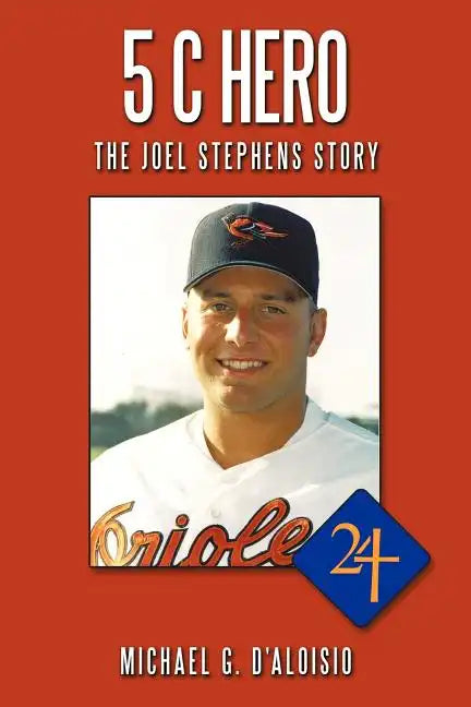 5 C Hero: The Joel Stephens Story - Paperback