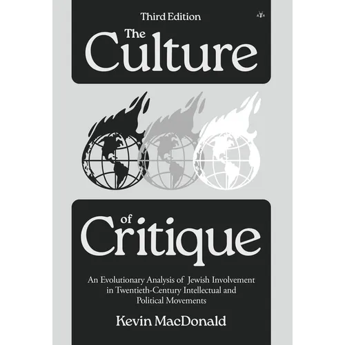 The Culture of Critique: An Evolutionary Analysis of Jewish Involvement in Twentieth-Century Intellectual and Political Movements - Hardcover