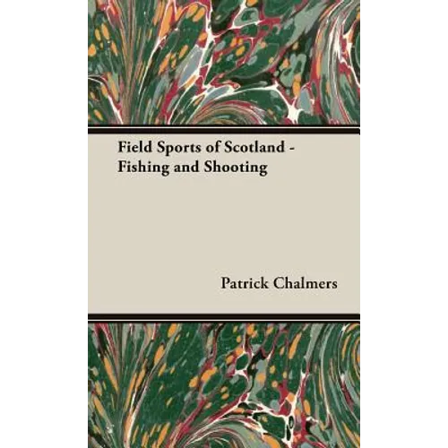 Field Sports of Scotland - Fishing and Shooting - Hardcover